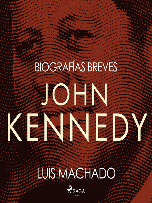 Title details for Biografías breves--John Kennedy by Luis Machado - Available